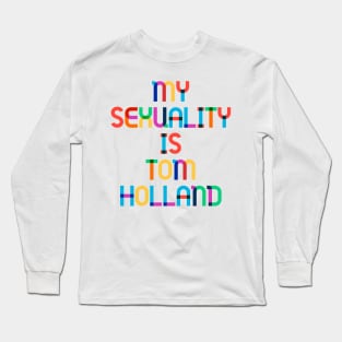 My Sexuality is Tom Holland Long Sleeve T-Shirt